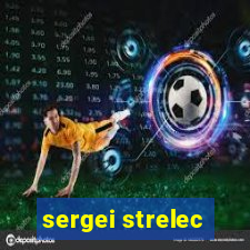 sergei strelec